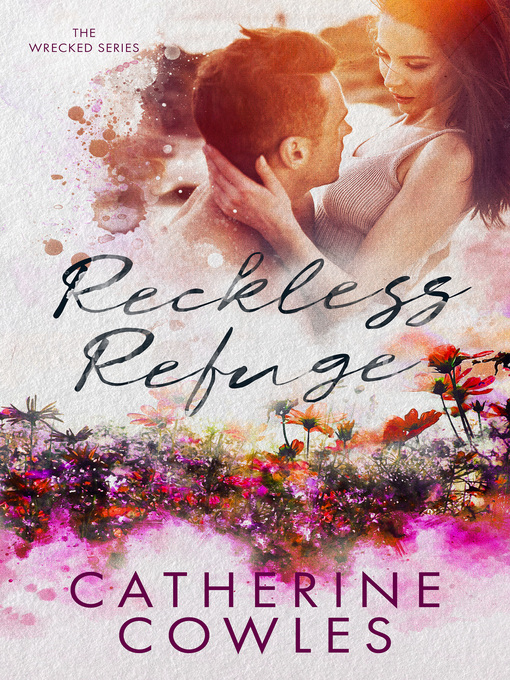 Title details for Reckless Refuge by Catherine Cowles - Available